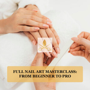 Full Nail Art Masterclass: From Beginner to Pro