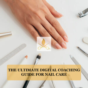 The Ultimate Digital Coaching Guide for Nail Care