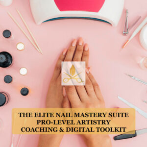 The Elite Nail Mastery Suite – Pro-Level Artistry, Coaching & Digital Toolkit